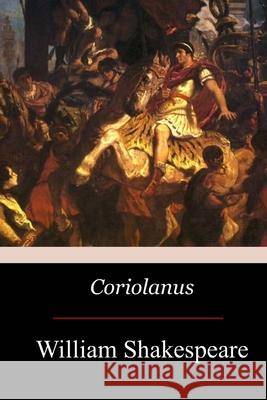 Coriolanus William Shakespeare 9781974214778 Createspace Independent Publishing Platform