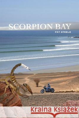 Scorpion Bay Pat Steele 9781974220472 Createspace Independent Publishing Platform