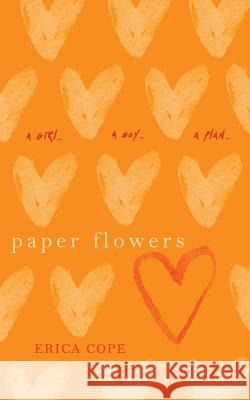 Paper Flowers Erica Cope 9781974224319 Createspace Independent Publishing Platform