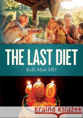 The Last Diet Kelli Ma Michael Premo Thura (Peter) Han 9781974229031