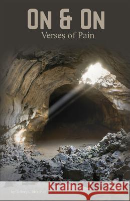 On & On: Verses of Pain Strachan, Sidney L. 9781974229178 Createspace Independent Publishing Platform
