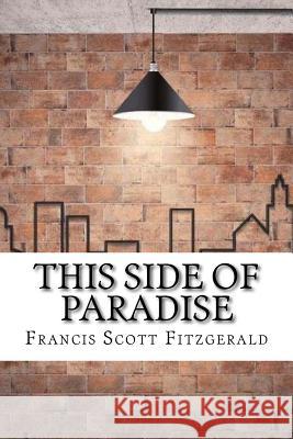 This Side of Paradise Francis Scott Fitzgerald 9781974238644 Createspace Independent Publishing Platform