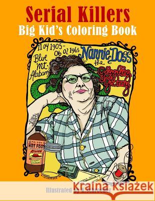 Serial Killers: Adult Coloring Book K. Schroeder 9781974239009 Createspace Independent Publishing Platform