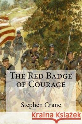 The Red Badge of Courage Stephen Crane 9781974250042 Createspace Independent Publishing Platform