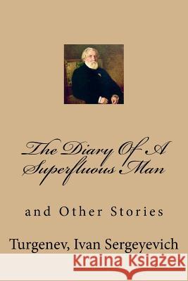 The Diary Of A Superfluous Man: and Other Stories Garnett, Constance 9781974254262 Createspace Independent Publishing Platform