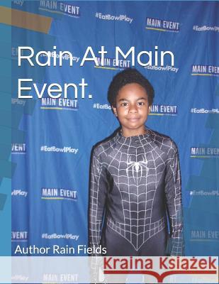 Rain at Main Event. Rain Fields 9781974256624
