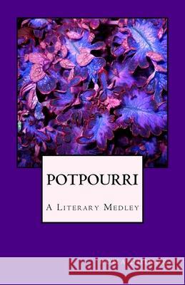 Potpourri: A Literary Medley Roma Dhingra 9781974262069