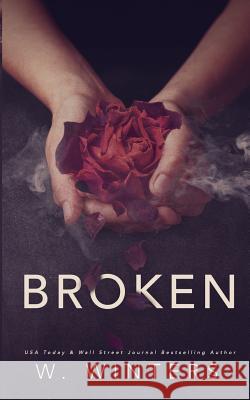 Broken: A Dark Romance Willow Winters 9781974263257 Createspace Independent Publishing Platform