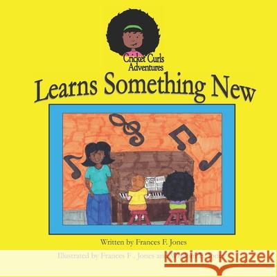 Learns Something New Frances F. Jones Wisdom E. Jones Frances F. Jones 9781974265381