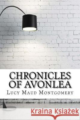 Chronicles of Avonlea Lucy Maud Montgomery 9781974265473