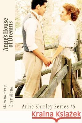 Anne's House of Dreams: Anne Shirley Series #5 Montgomery Luc Sir Angels 9781974266326 Createspace Independent Publishing Platform