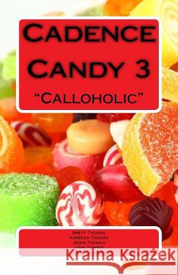 Cadence Candy 3: Calloholic Brett Evyan Thomas Kareena Amaka Thomas Jenna Kia Thomas 9781974268979