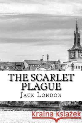 The Scarlet Plague Jack London 9781974269358