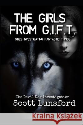 The Girls from Gift: Chasing the Devil Dog Scott Lunsford 9781974269624