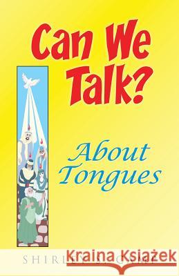 CAN WE TALK? About Tongues: The Ministry of the Watchman Empowerment Series Camp, Shirley 9781974270453 Createspace Independent Publishing Platform