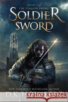 Soldier Sword D. K. Holmberg 9781974271849 Createspace Independent Publishing Platform