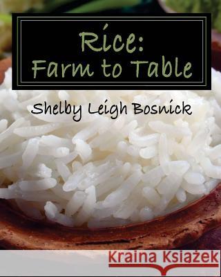 Rice: Farm to Table Shelby Leigh Bosnick 9781974276479