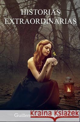 Historias extraordinarias Cervino Porto, Guillermo 9781974278596 Createspace Independent Publishing Platform
