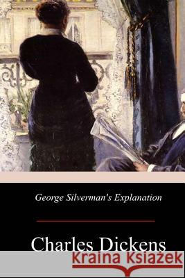 George Silverman's Explanation Charles Dickens 9781974278688 Createspace Independent Publishing Platform