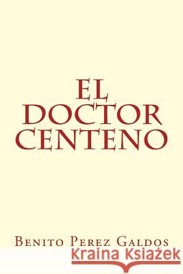 El doctor centeno Perez Galdos, Benito 9781974290154