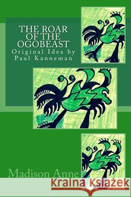 The Roar of the Ogobeast Madison Anne Paul Kanneman 9781974292073