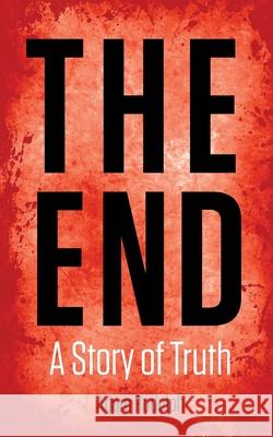 The End: A Story of Truth Adam Rudolph 9781974293247