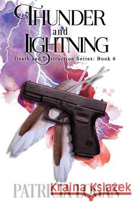 Thunder and Lightning Patricia Logan 9781974295166 Createspace Independent Publishing Platform