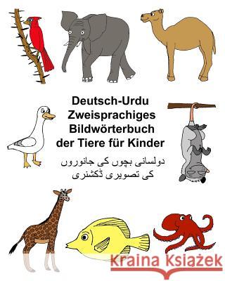Deutsch-Urdu Zweisprachiges Bildwörterbuch der Tiere für Kinder Carlson, Kevin 9781974298020 Createspace Independent Publishing Platform