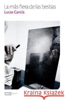La más fiera de las bestias Garcia, Lucas 9781974300006 Createspace Independent Publishing Platform