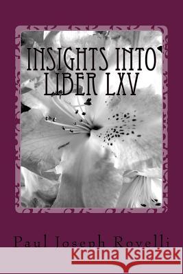 Insights Into Liber LXV Paul Joseph Rovelli 9781974301720