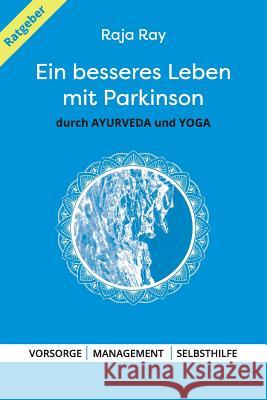 Ein besseres Leben mit Parkinson Ray, Raja 9781974302116 Createspace Independent Publishing Platform