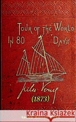 Tour of the world in eighty days Jules Verne (1873) Adrian, Iacob 9781974304806