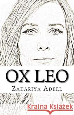 Ox Leo: The Combined Astrology Series Zakariya Adeel 9781974305179