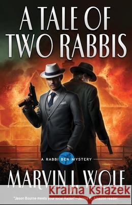 A Tale of Two Rabbis Marvin J. Wolf 9781974306008