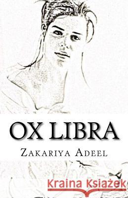 Ox Libra: The Combined Astrology Series Zakariya Adeel 9781974306183