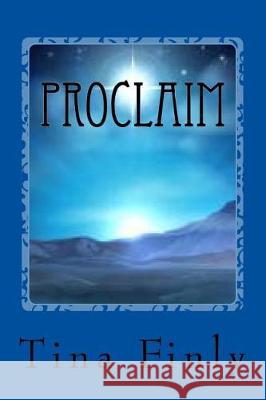 Proclaim: Hope Tina Finly 9781974307098 Createspace Independent Publishing Platform