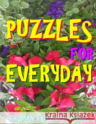 Puzzles for Everyday: 111 Large Print Word Search Puzzles Kalman Tot 9781974307760 Createspace Independent Publishing Platform