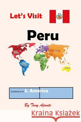Let's Visit Peru Tony Aponte 9781974309788 Createspace Independent Publishing Platform