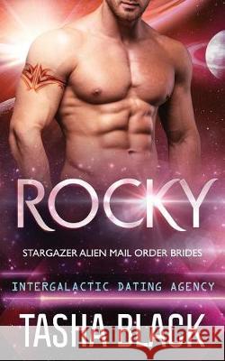 Rocky: Stargazer Alien Mail Order Brides #2 Tasha Black 9781974315987 Createspace Independent Publishing Platform