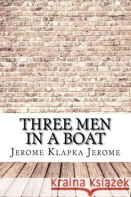 Three Men in a Boat Jerome Klapka Jerome 9781974323852