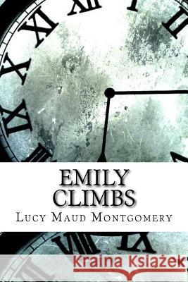 Emily Climbs Lucy Maud Montgomery 9781974324187