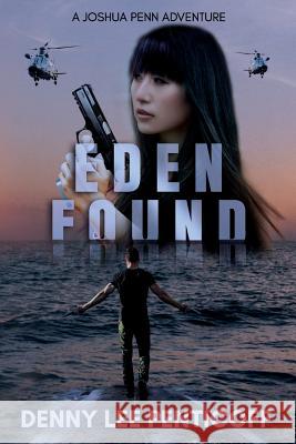 Eden Found Denny Lee Penticoff 9781974331642 Createspace Independent Publishing Platform