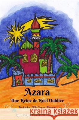 Azara, une Reine de Nöel Oubliée Cervera Ferreres, Elia 9781974332014 Createspace Independent Publishing Platform