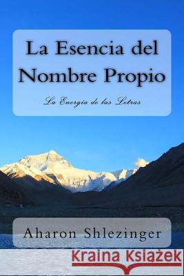 La Esencia del Nombre Aharon Shlezinger 9781974334247 Createspace Independent Publishing Platform