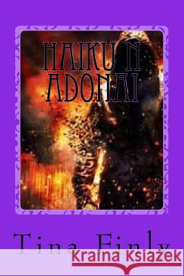 Haiku N Adonai: Grace Tina Finly 9781974337439 Createspace Independent Publishing Platform