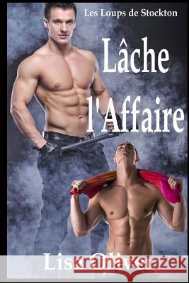 Lache L'affaire Oliver, Lisa 9781974340590 Createspace Independent Publishing Platform