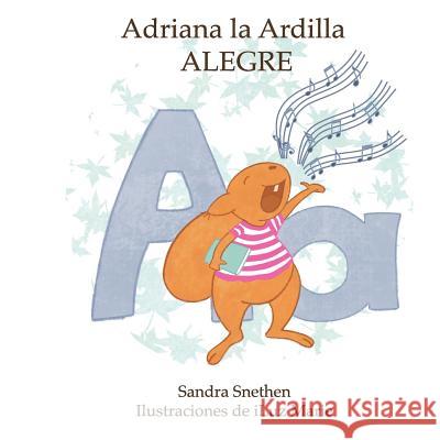 Adriana la Adrilla Alegre Sandra P. Snethen 9781974341351 Createspace Independent Publishing Platform