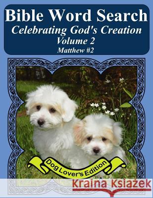 Bible Word Search Celebrating God's Creation Volume 2: Matthew #2 Extra Large Print T. W. Pope 9781974344413 Createspace Independent Publishing Platform