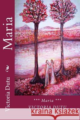 Maria Victoria Dutu 9781974344789 Createspace Independent Publishing Platform