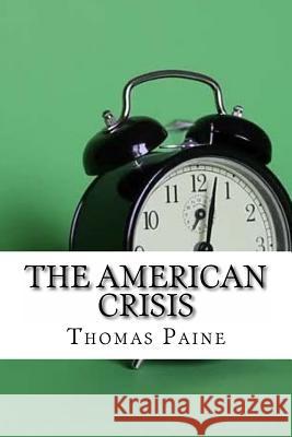 The American Crisis Thomas Paine 9781974346325 Createspace Independent Publishing Platform